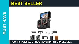 How Insta360 Ace Pro 2 Flash Print Bundle 8K Waterpro Redefines The Modern Insta360 X4 action camera