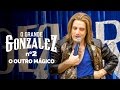 O GRANDE GONZALEZ - EP02: O OUTRO MÁGICO
