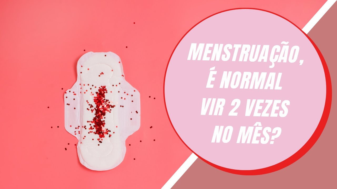 Menstruação - Menstruação vir duas vezes no mês é normal? - YouTube