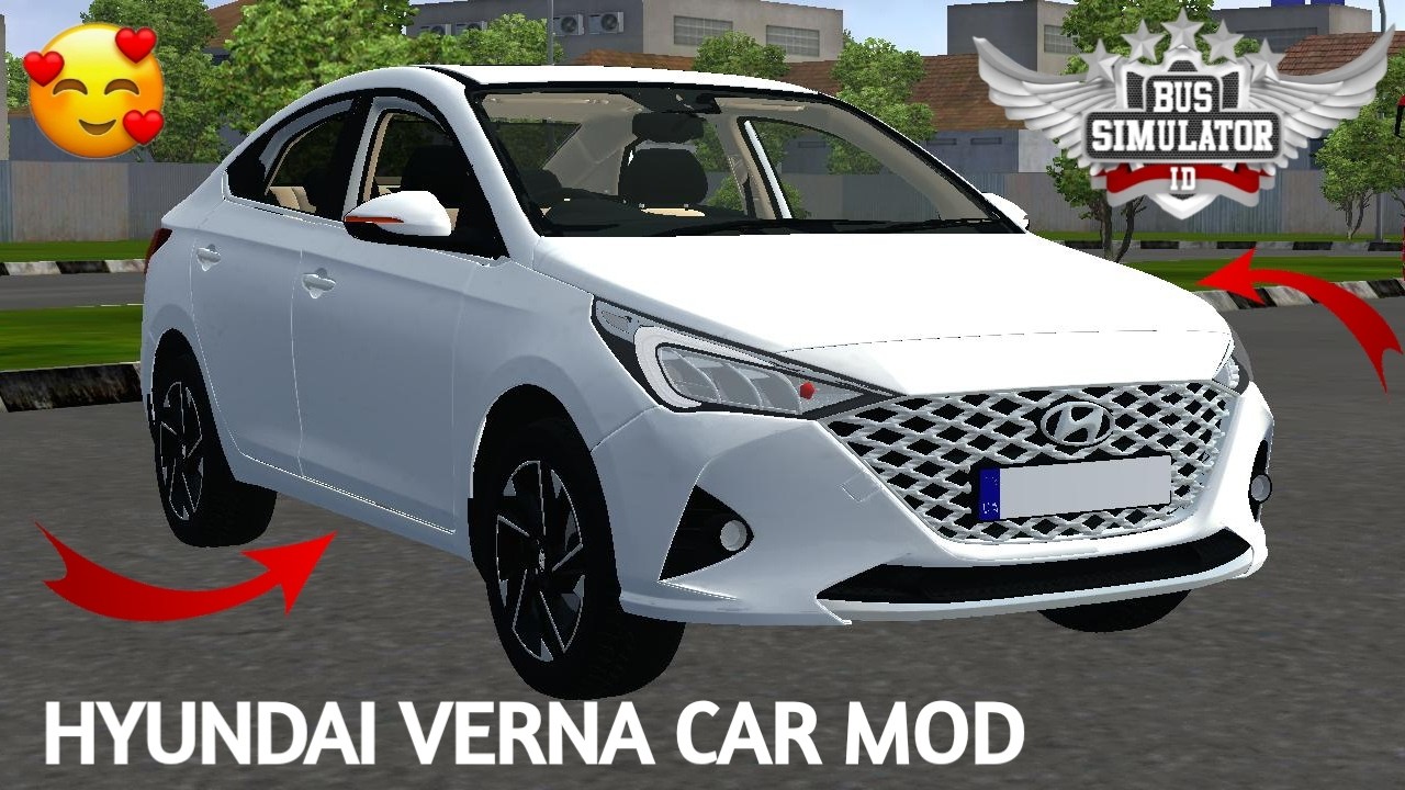 🎀🎉😎Download HYUNDAI VERNA CAR MOD For Bus Simulator Indonesia