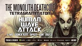 The Monolith Deathcult - Human Wave Attack - Live at Dokk&#39;em 2013 (Official Stream)
