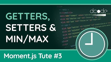 Getters, Setters & Min/Max - Moment.js Tutorial #3