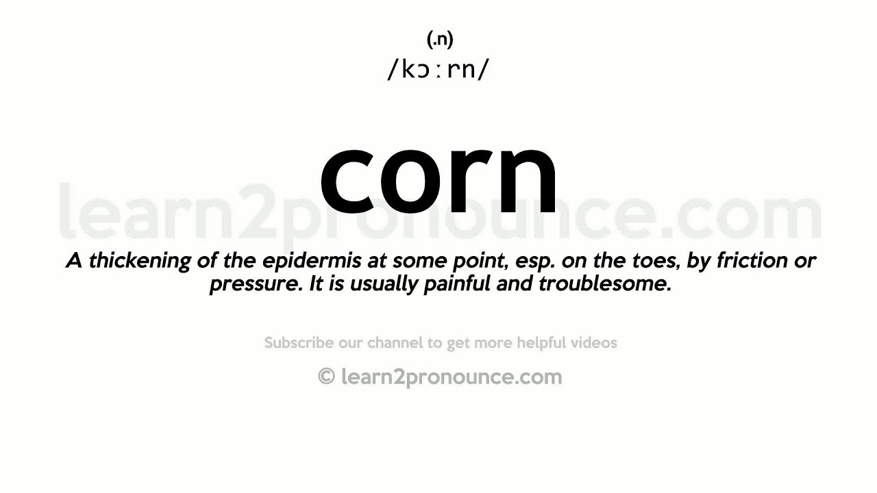Pronunciation of Corn Definition of Corn YouTube