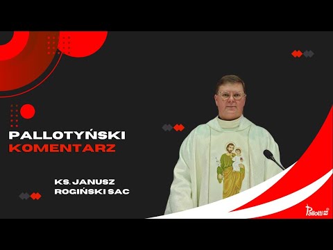 Pallotyński komentarz – 16 listopada 2023 - ks. Janusz Rogiński SAC