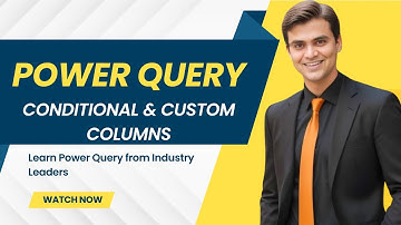 Add Conditional Columns and Custom Columns in Power Query in Excel