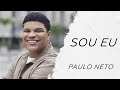 Paulo Neto - Sou Eu LETRA - Gospel Hits