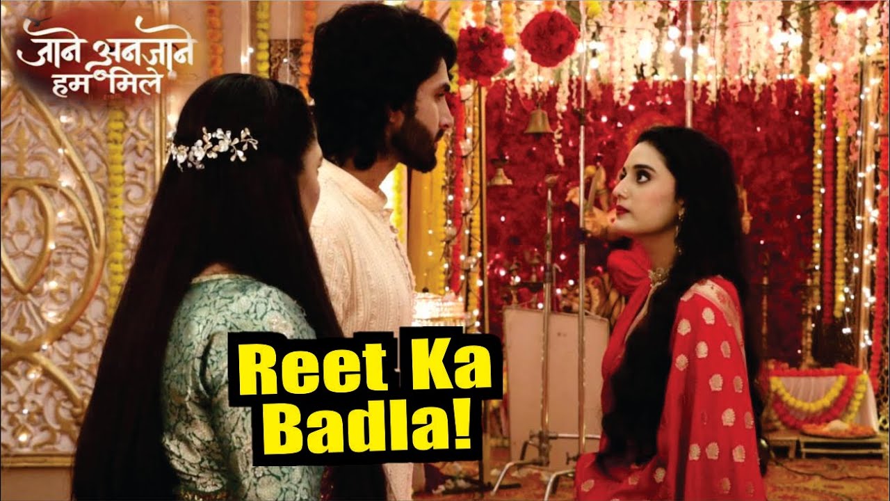 Jaane Anjaane Hum Mile | On Location | Reet Ka Raghav-Buva Ko Karara Jawab, Legi Apana Bada Revenge!