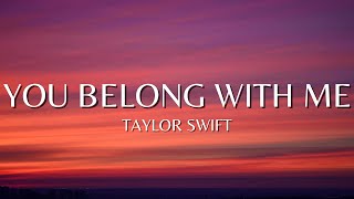 Taylor Swift - You Belong With Me (Lyrics)