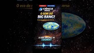 OUÇA: FÍSICO RECRIA O SOM DO BIG BANG