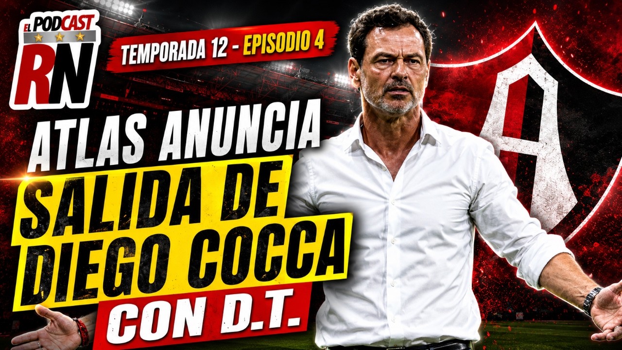 🚨🔴⚫️ATLAS se queda SIN DIEGO COCCA, se va el D.T. BICAMPEÓN a 4 días DEBUTAR | Podcast Rojinegro