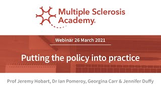 Putting the policy into practice- Prof Jeremy Hobart, Dr Ian Pomeroy, Georgina Carr & Jennifer Duffy