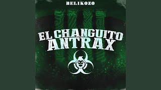 El Changuito Antrax