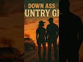 Down Ass Country Girl