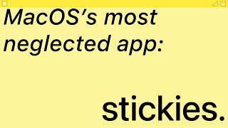 MacOS’s Most Neglected App: Stickies MacOS’s Most Neglected App: Stickies