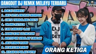 DANGDUT DJ REMIX MELAYU TERBARU 2026 🔊 SLOW BASS | ORANG KETIGA FULL GALAU | DJ IS DET 