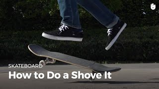How to Do a Shove It | Skateboarding