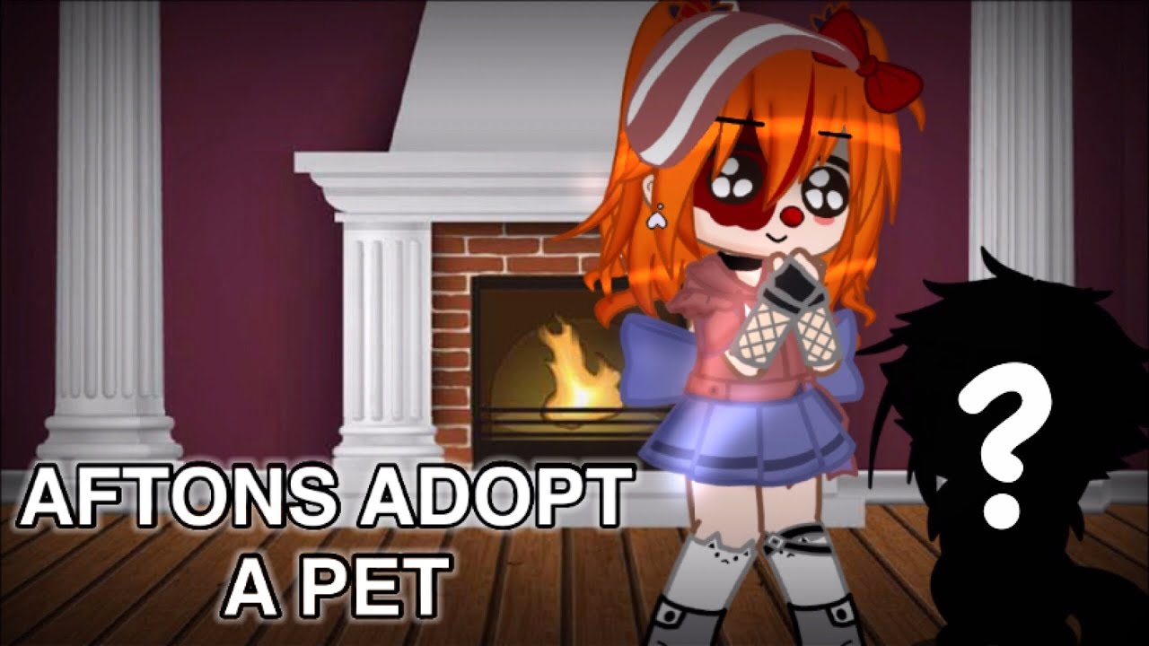 Aftons Adopt A Pet Gacha Club Fnaf Part 1 YouTube