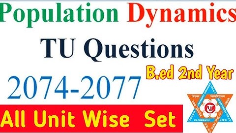 Population Dynamics/TU Questions 2074-2077/B.Ed.  2nd Year
