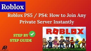 Roblox PS5 / PS4: How to Join Any Private Server Instantly (2026)