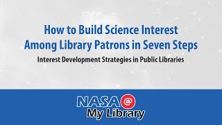 How to Build Science Interest Among Library Patrons in Seven Steps