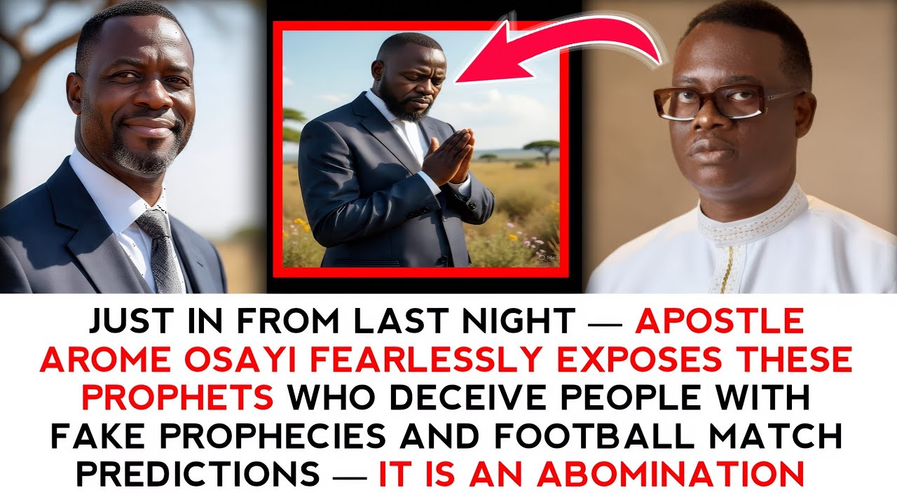 APST AROME OSAYI FEARLESSLY EXPOSES THESE PROPHETS WHO DECEIVE PEOPLE WITH FAKE PROPHECIES 