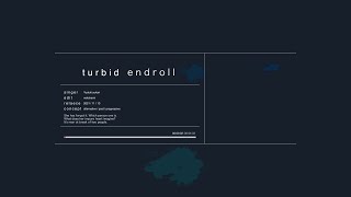 turbid endroll