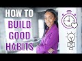How to Build Habits & STICK to them for an ENTIRE YEAR!