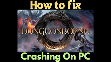How To Fix Dungeonborne Crashing Error On PC | Fix Dungeonborne Crashing At Startup Error
