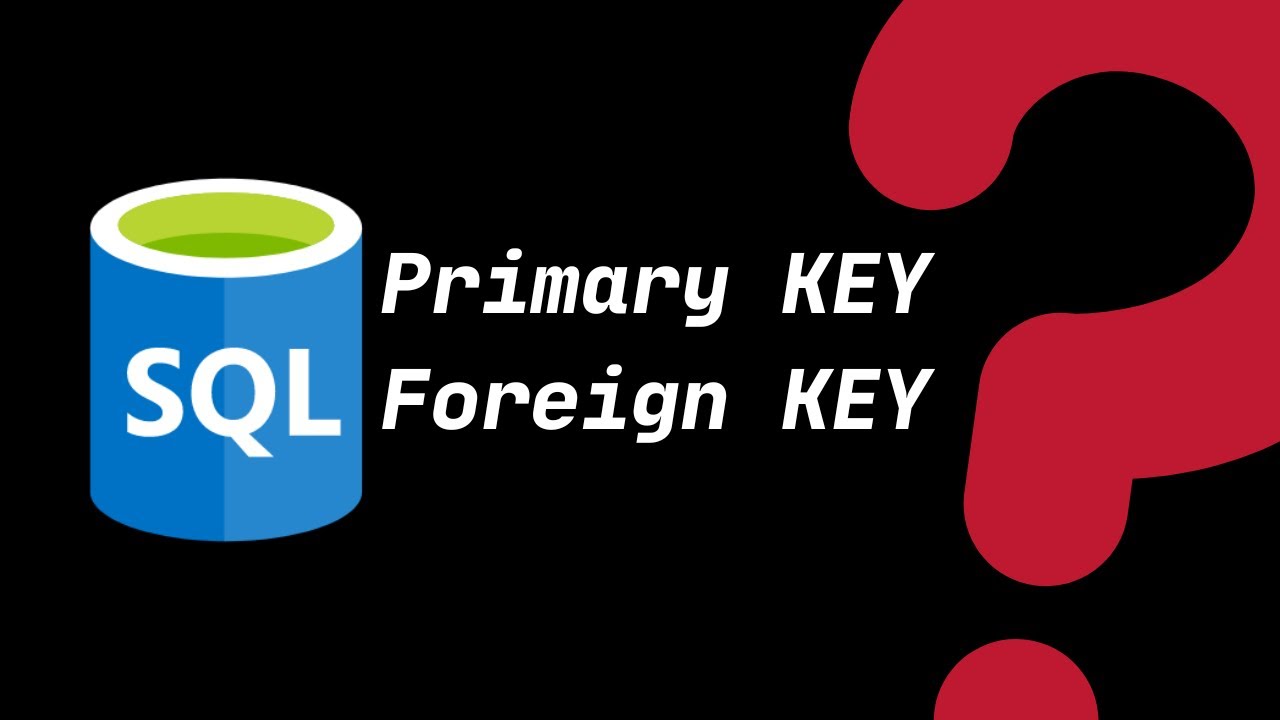 Les Contraintes en SQL : PRIMARY KEY, FOREIGN KEY, UNIQUE, CHECK - YouTube