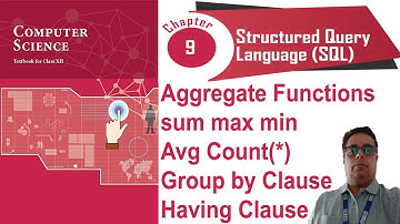 NCERT CLASS 12 CHAPTER 9 || AGGREGATE FUNCTIONS|| SUM MIN MAX AVG COUNT || GROUP BY  HAVING CLAUSE