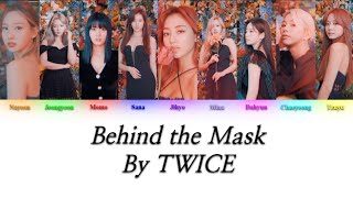 TWICE (트와이스) - Behind The Mask {Color Coded Lyrics}