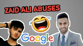 Zaid AliT Abuses Google. Sali Kamini Google. Shahveer Jafry 😂😂😂 Laughs.