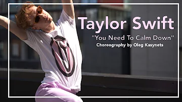 Taylor Swift  "You Need To Calm Down" Choreography by Oleg Kasynets