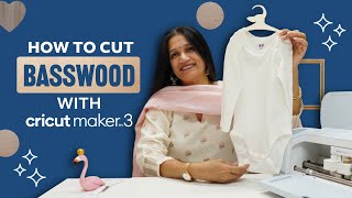 How to Cut Basswood with Cricut Maker 3 | Easy Tutorial for Beginners