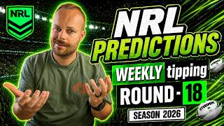 My NRL Tips – ROUND 18 | The Englishman’s Calls