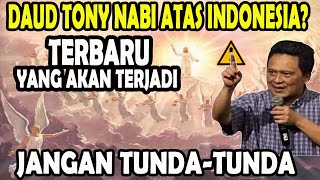 DAVID TONY PROPHET OVER INDONESIA - GOD SHOWS YOU THE DAYS THAT WILL HAPPEN