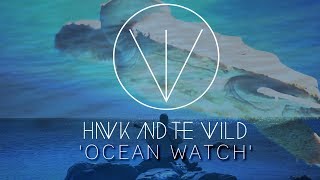 Hawk And The Wild - Ocean Watch (OFFICIAL MUSIC VIDEO)
