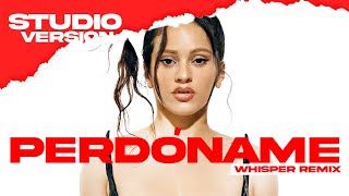 Rosalia \\ Perdoname (Remix) EXTENDIDO\\ Studio Version by Whisper ft. La Factoria & Eddy Lover