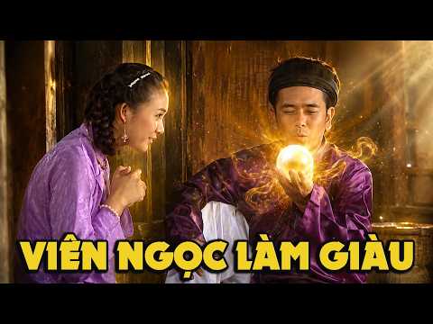 CỔ TÍCH MỚI 2026 | VIÊN NGỌC LÀM GIÀU | CỔ TÍCH VIỆT NAM HAY NHẤT 2026