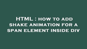 HTML : how to add shake animation for a span element inside div