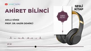 Ahiret Bilinci  11/13 - Akıllı Kimse Prof. Dr. Kadir Demirci