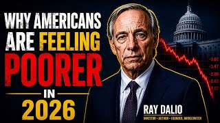 Why Americans Are Feeling Poorer in 2026 | Ray Dalio