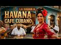 Havana Soul Mix 🎶 Son Cubano & Latin Jazz for Timeless Music
