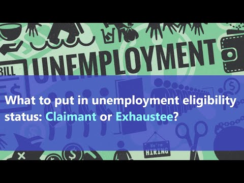 Claimant or Exhaustee - what unemployment eligibility status to pick? What do those terms mean?