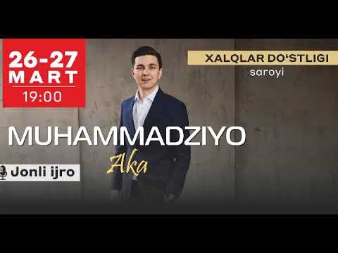 Muhammadziyo-Akaxonlarim Nomli Konsert Dasturi 2022