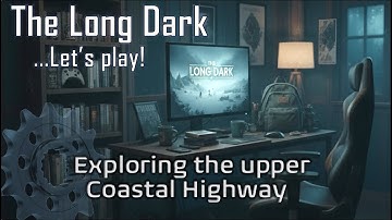 Going from the coast to the upper railroad - Zero to Hero SURVIVAL in The Long Dark 🌟23