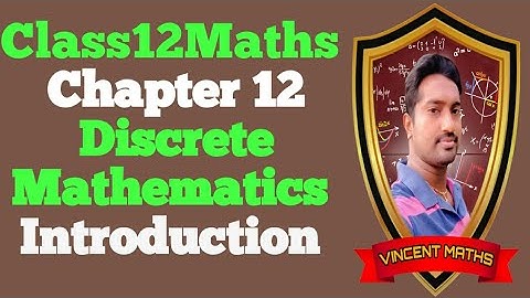 12th Maths | Chapter 12 | Introduction | Discrete Mathematics | Vincent Maths |