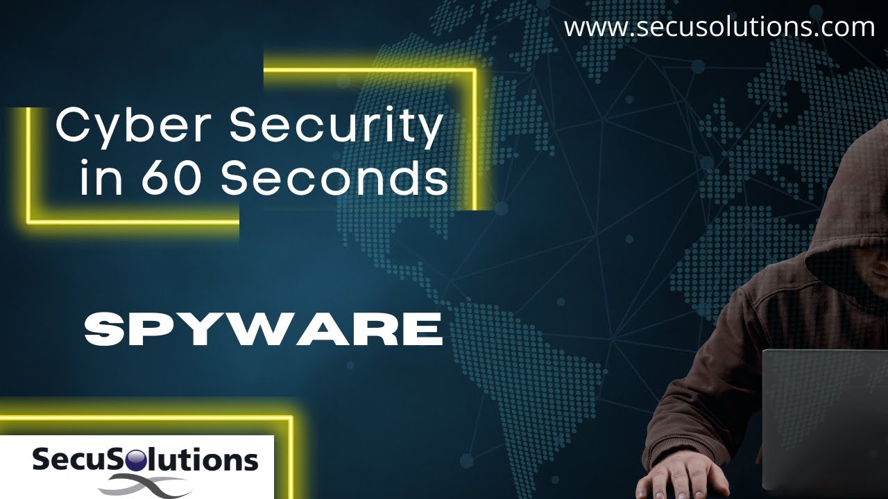 Security in 60 Seconds SPYWARE