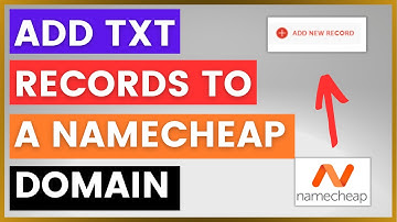 How To Add TXT Records To A Namecheap Domain? [in 2025]