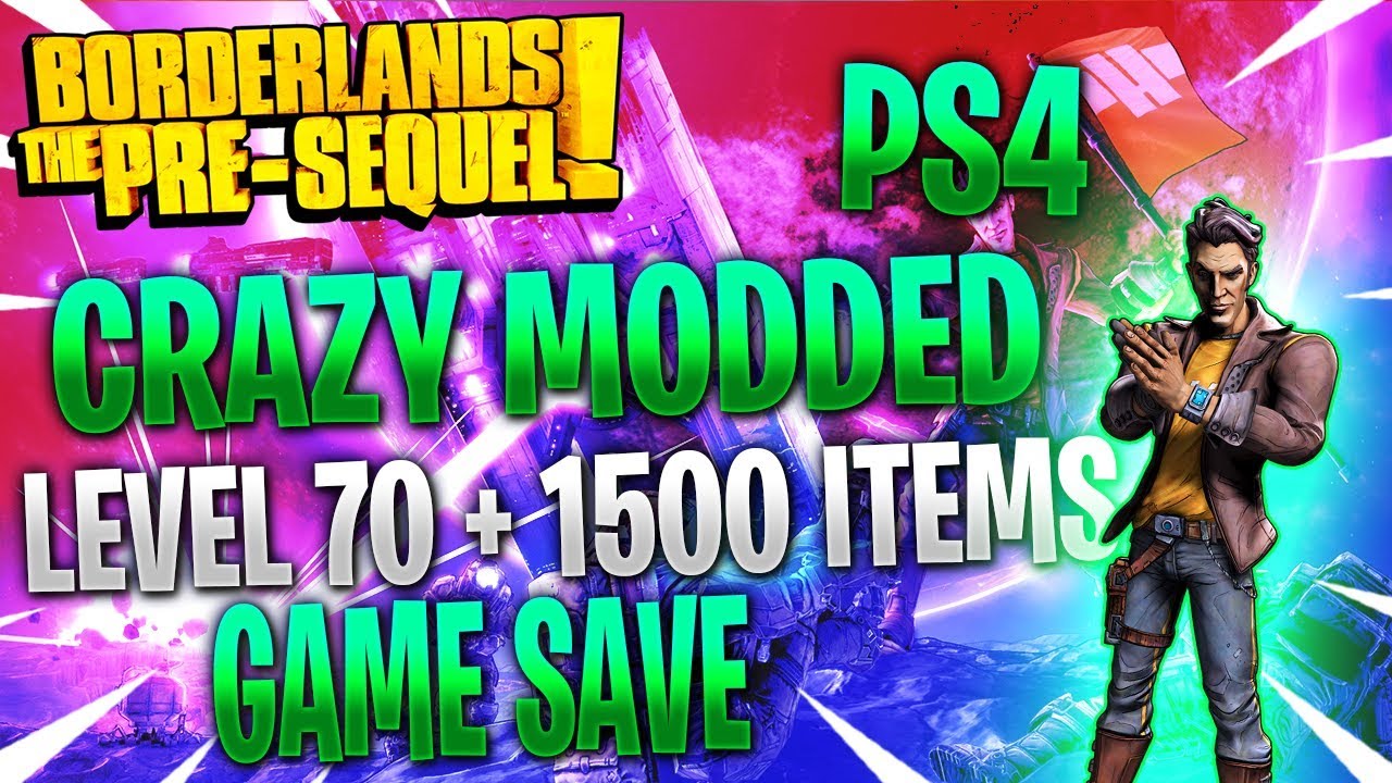 Borderlands Tps Ps3 Ps4 New Level 70 Modded Save W 1500 Items Youtube